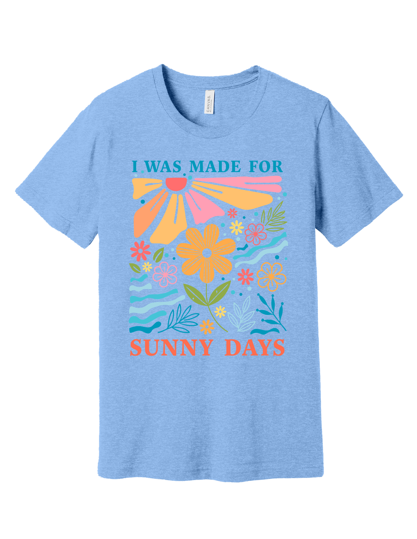 I was made for the sunny days