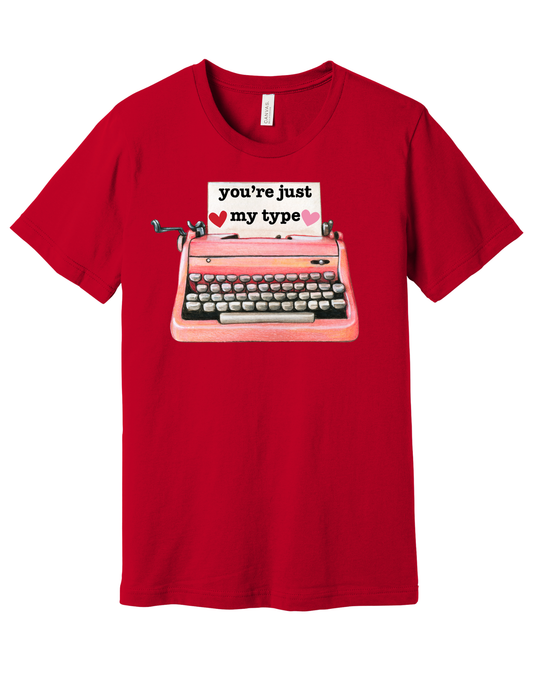 You're just my Type Shirt