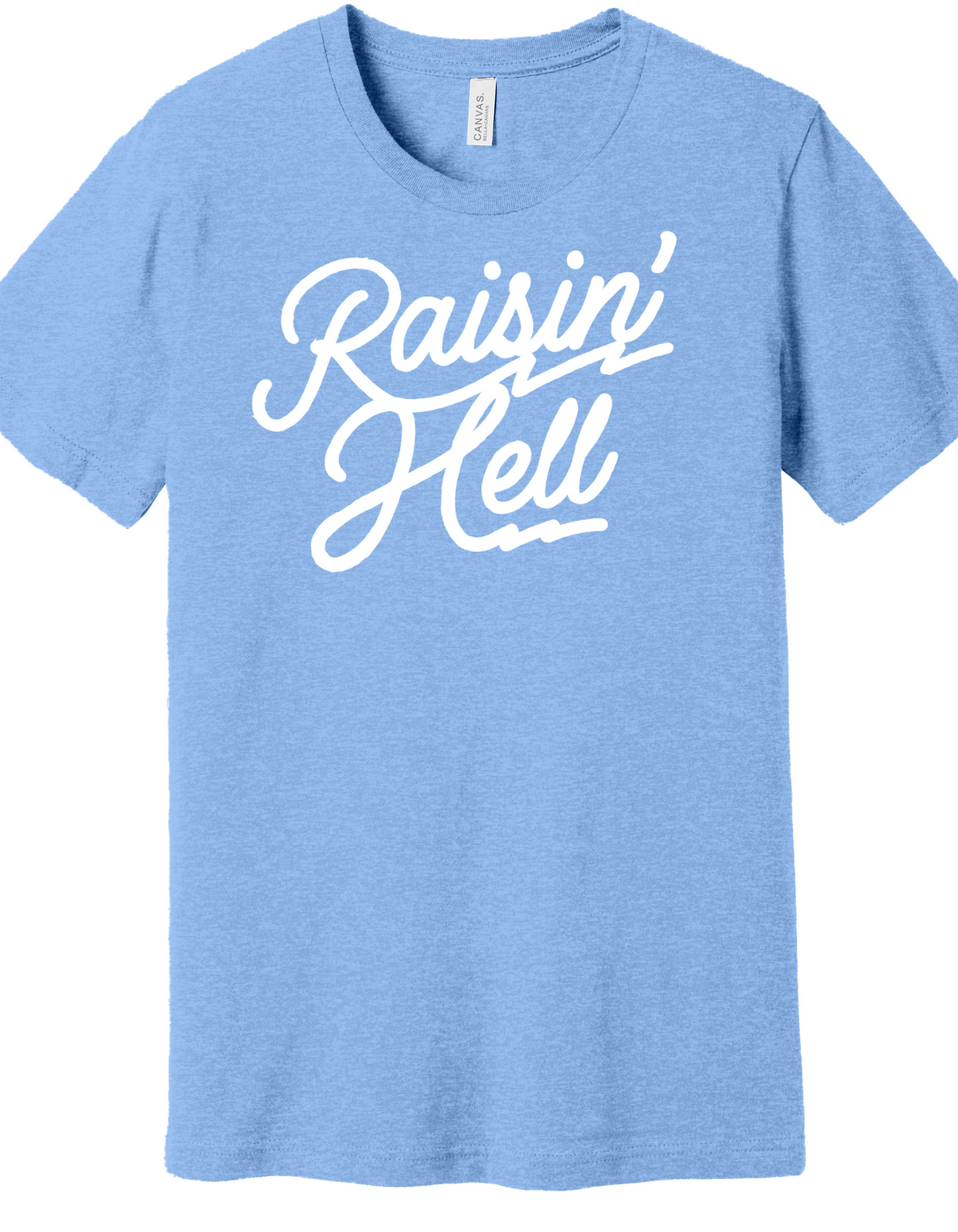 Raisin' Hell Shirt