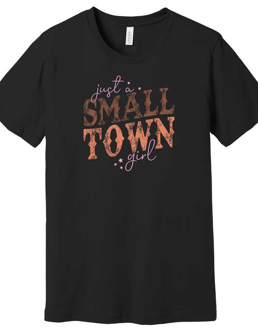 Just a Small Town Girl Shirt