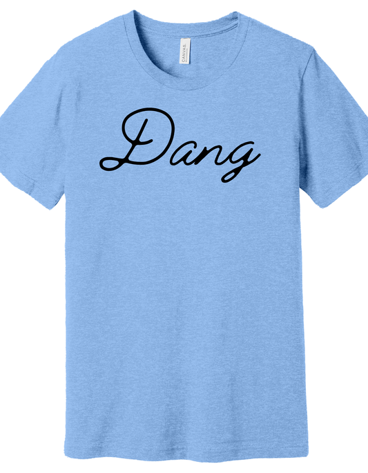 Dang Shirt