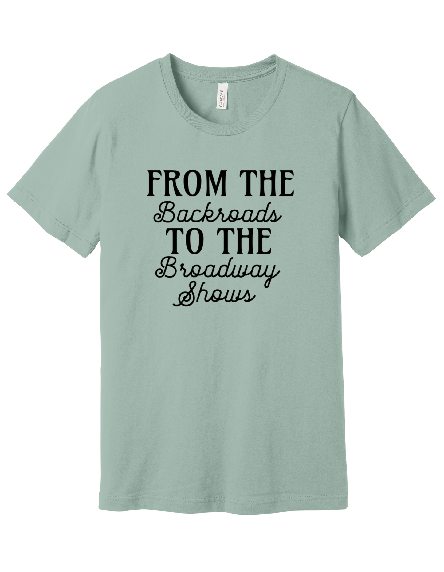 Backroads to the broadway shows Shirt