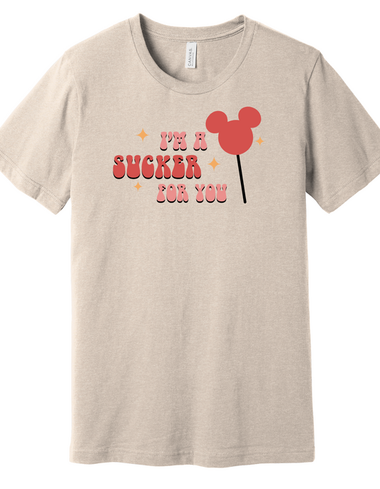 I'm s sucker for you Shirt