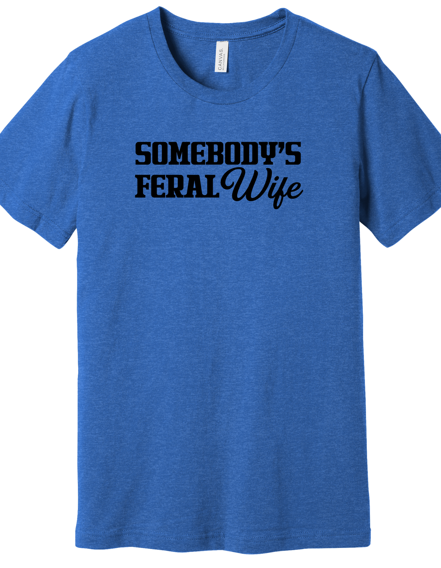 Someone's Feral Wife Shirt