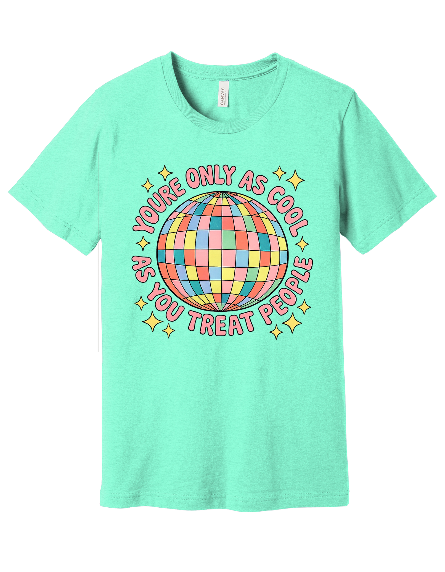 You're only as cool as you treat people Shirt