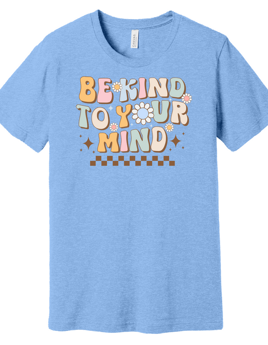 Be Kind to Your Mind Shirt