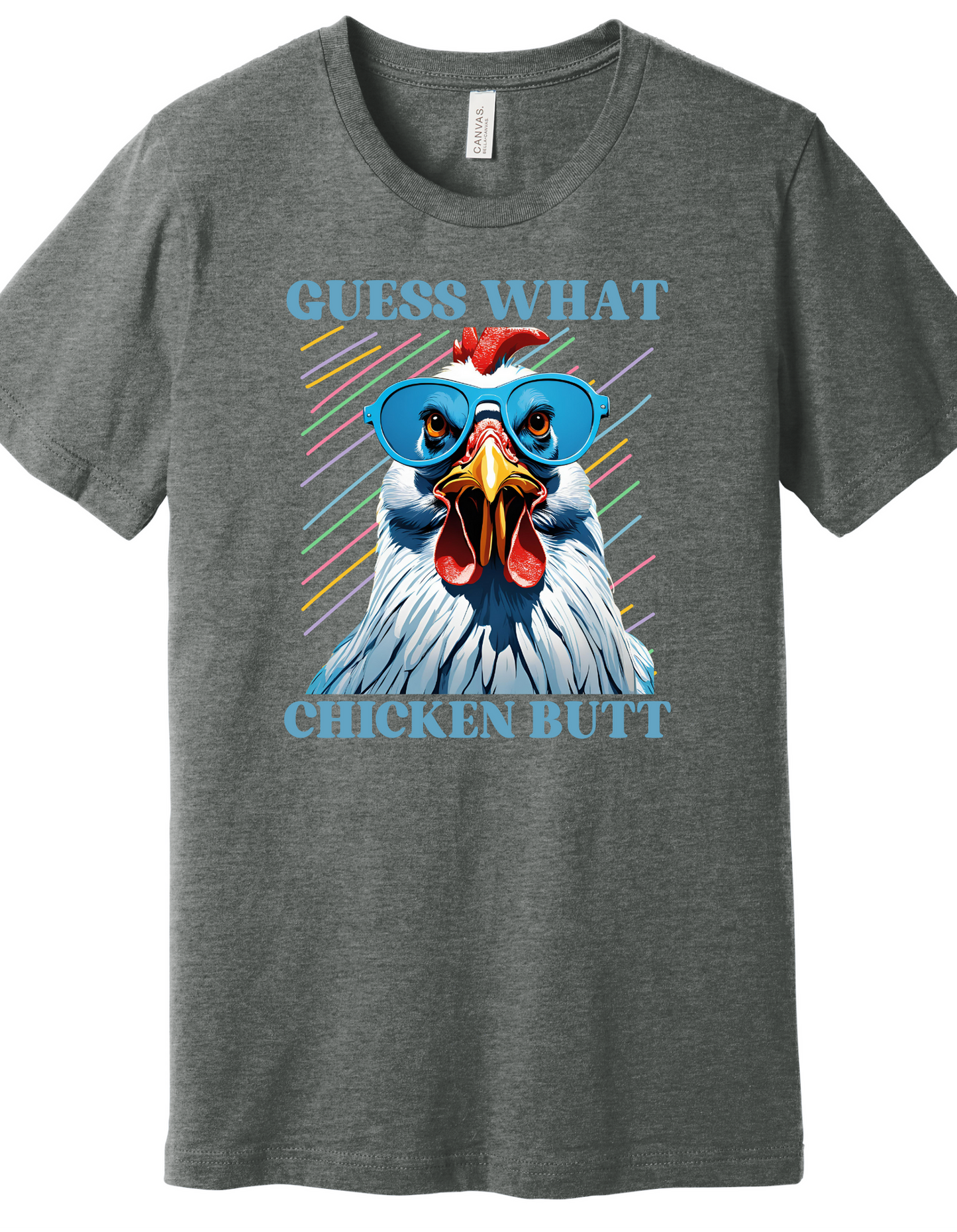 Guess what, Chicken Butt Shirt