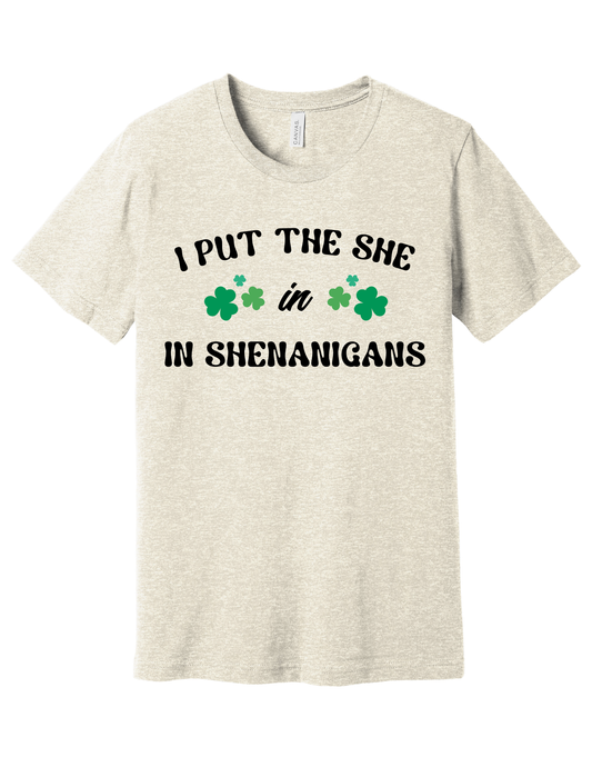 "She" In Shenanigans Shirt