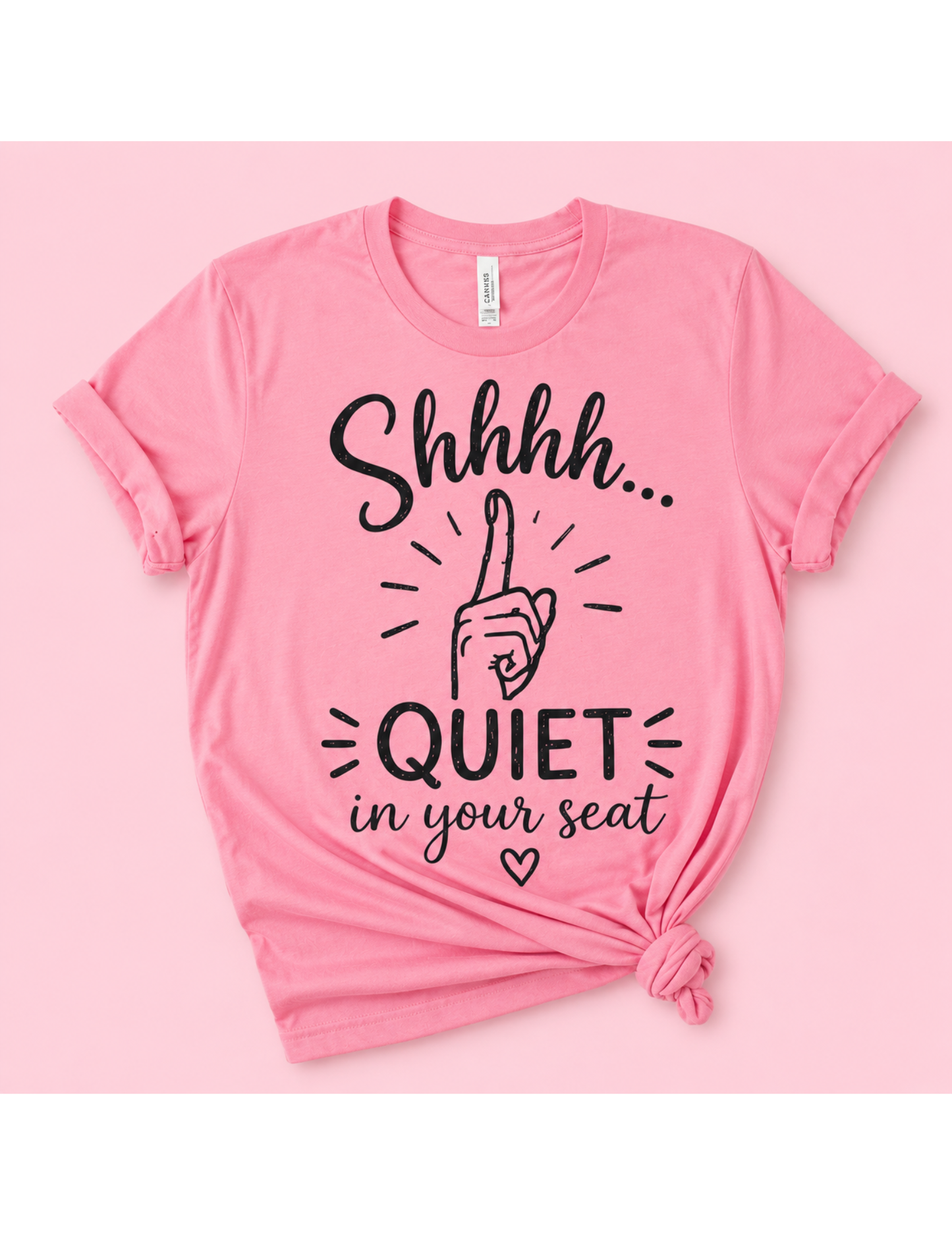 Quiet in your Seat Shirt