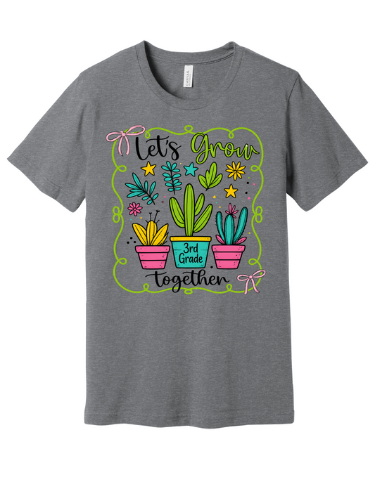 Let's Grow Together Grade Level Teacher Shirt