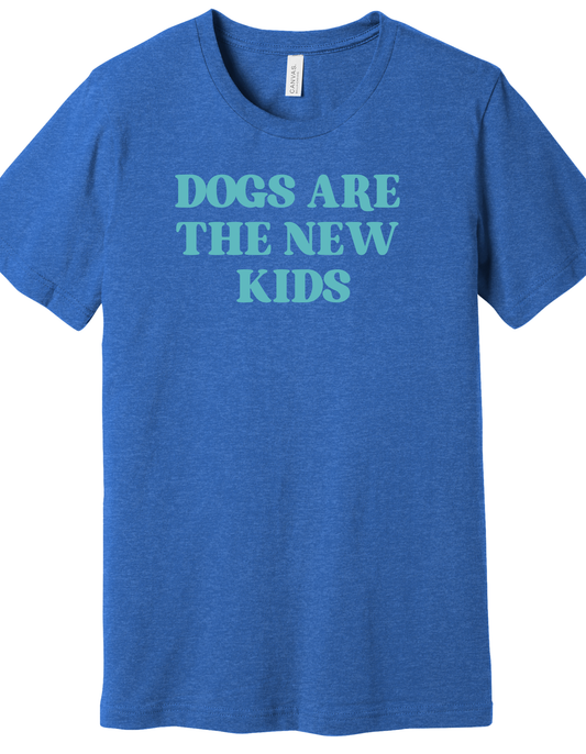 Dogs are the new Kids Shirt