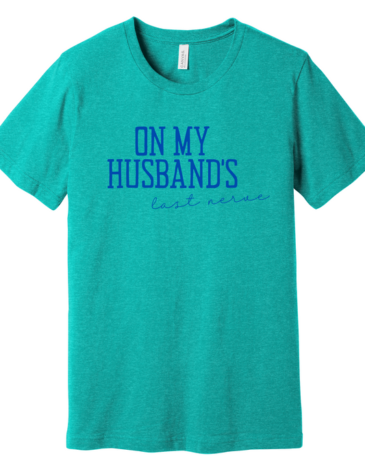 Husbands Last Nerve Shirt