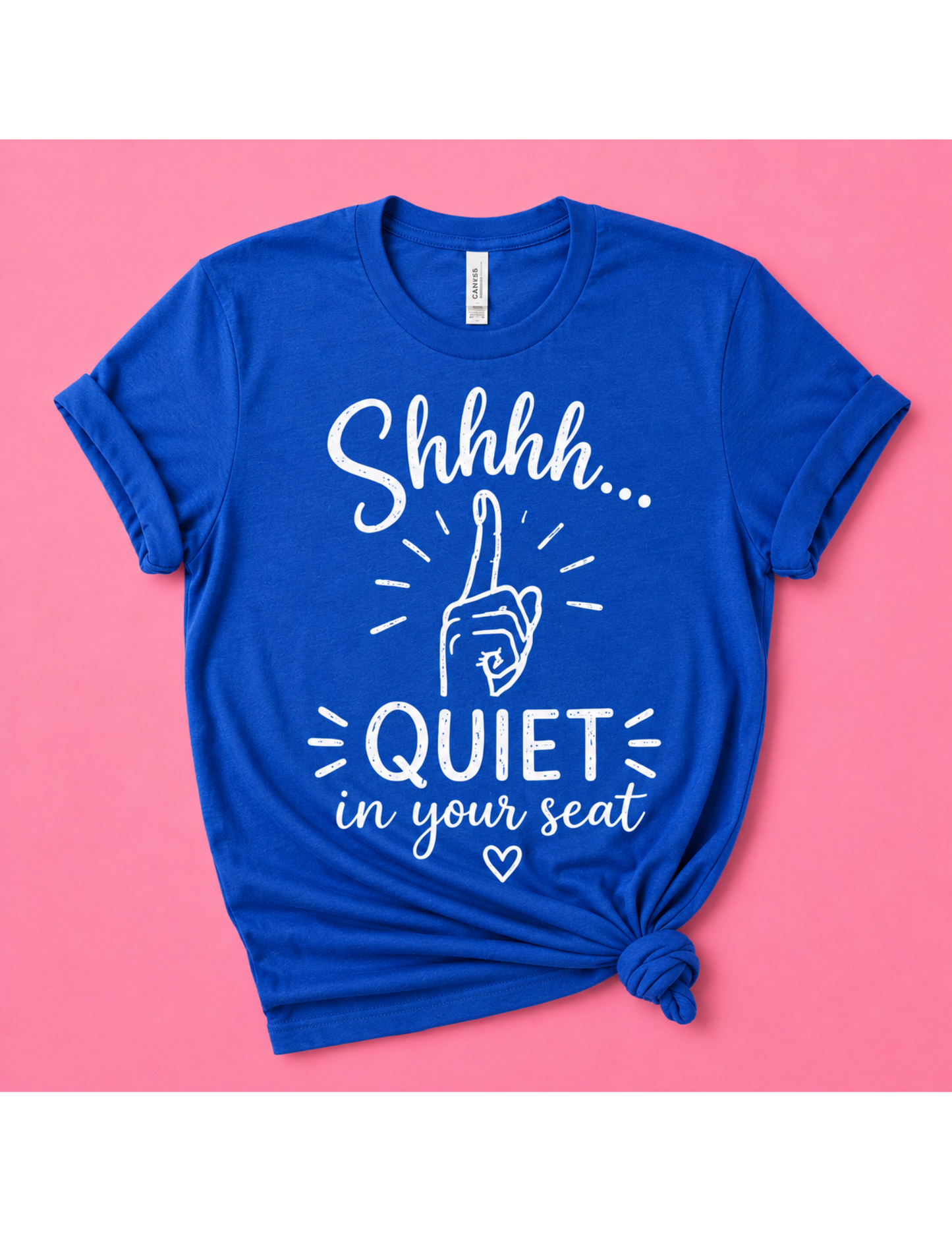 Quiet in your Seat Shirt