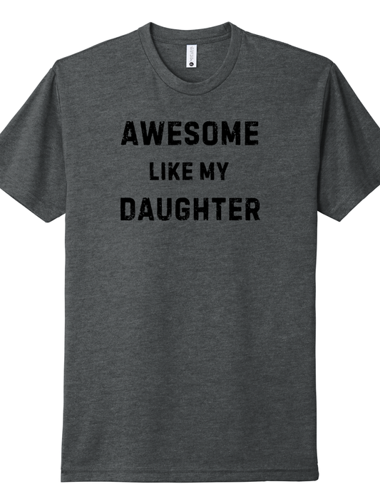 Awesome like my Daughter Shirt