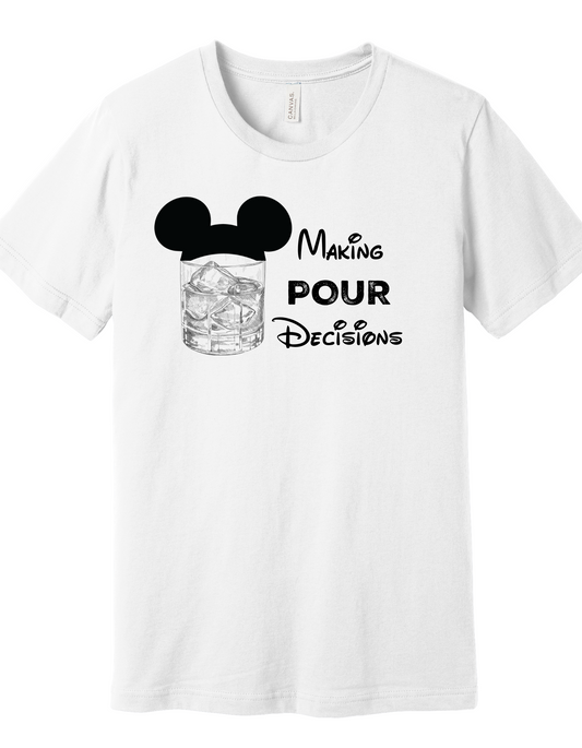 Pour Decisions Shirt