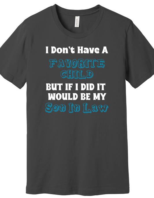 Favorite Child is My Son in Law Shirt