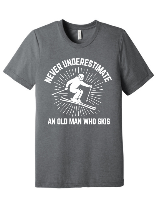 Never underestimate and Old Man Skiing Shirt